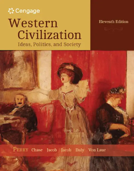 Western Civilization: Ideas, Politics, and Society by Marvin Perry, Myrna Chase, James Jacob