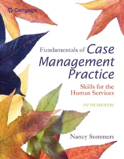 Fundamentals of Case Management Practice: Skills for the Human Services by Nancy Summers