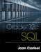 Oracle 12c: SQL by Joan Casteel