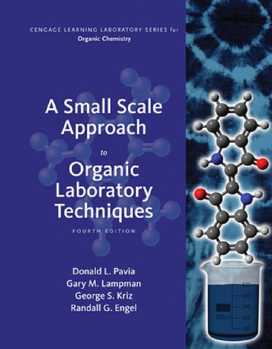 A Small Scale Approach to Organic Laboratory Techniques by Donald Pavia, George Kriz, Gary Lampman