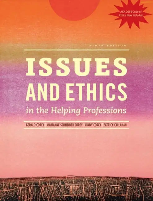 Issues And Ethics In The Helping Professions, Updated With 2014 Aca Codes by Gerald Corey