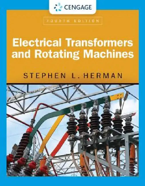 Electrical Transformers and Rotating Machines by Stephen Herman