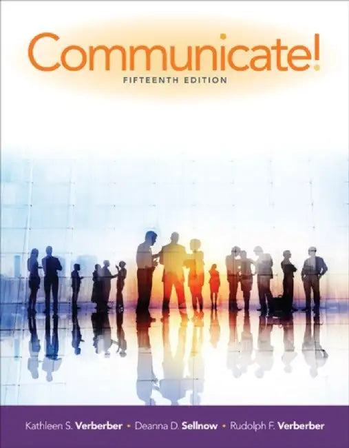 Communicate! by Kathleen S. Verderber