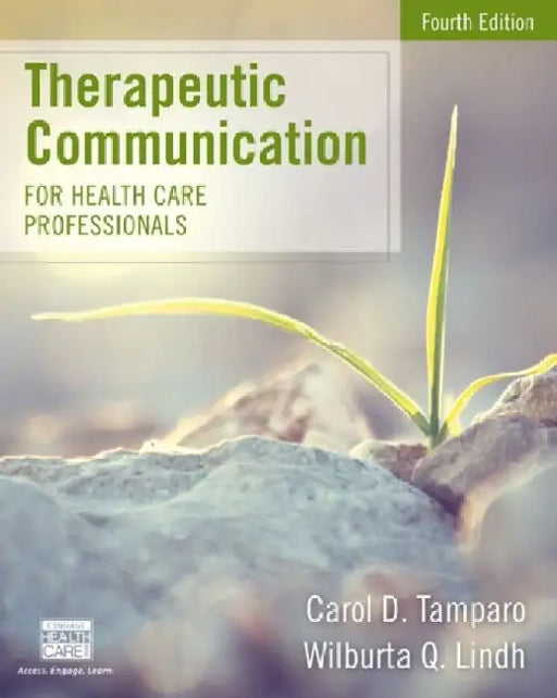 Therapeutic Communication for Health Care Professionals by Carol D. Tamparo