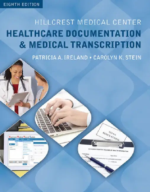 Hillcrest Medical Center: Healthcare Documentation and Medical Transcription by Patricia Ireland, Carrie Stein