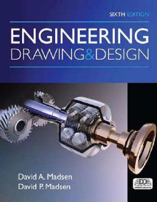 Engineering Drawing and Design by David A. Madsen