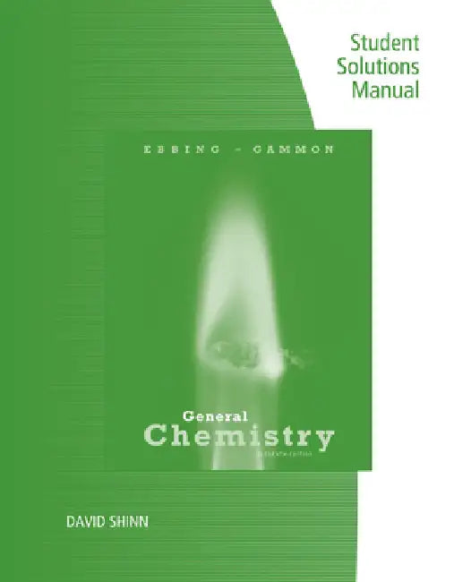 Student Solutions Manual for Ebbing/Gammon's General Chemistry, 11th by Darrell Ebbing, Steven D. Gammon