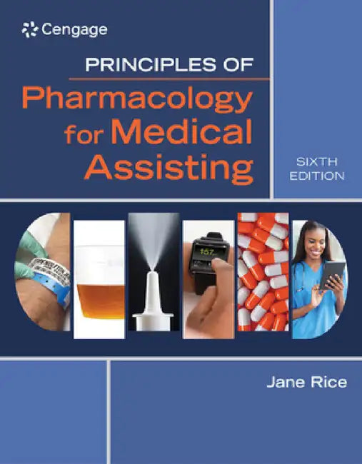 Principles of Pharmacology for Medical Assisting by Jane Rice