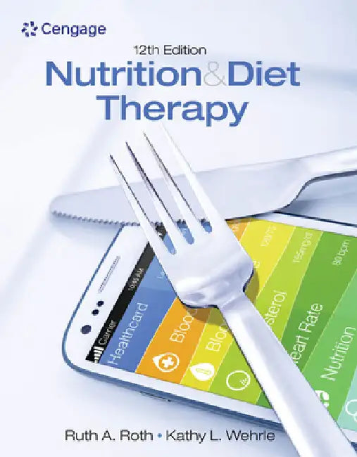 Nutrition & Diet Therapy by Ruth Roth, Kathy Wehrle
