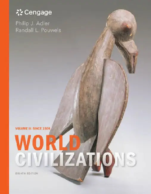 World Civilizations: Volume II: Since 1500 by Philip Adler, Randall Pouwels