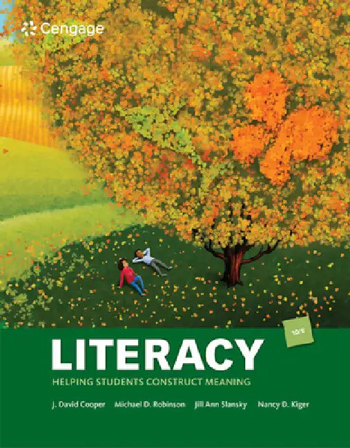 Literacy: Helping Students Construct Meaning by J. David Cooper, Michael Robinson, Jill Slansky