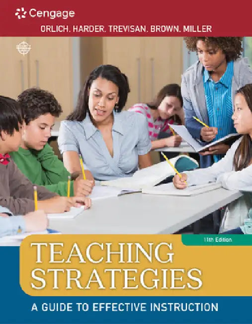Teaching Strategies: A Guide to Effective Instruction by Donald Orlich, Robert Harder, Michael Trevisan
