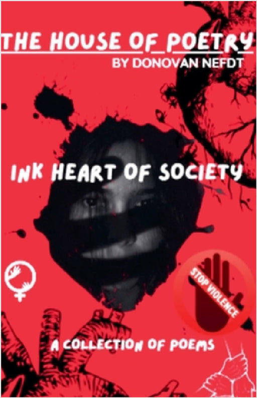 The House Of Poetry - Ink Heart Of Society by Donovan Nefdt