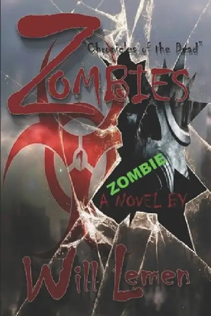 Zombies: "Chronicles of the Dead" A Zombie Novel by Will Lemen