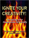 Ignite Your Creativity!: Energizing Your Imagination Artistically by Bennett, James