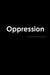Oppression by Danielle Rodriguez