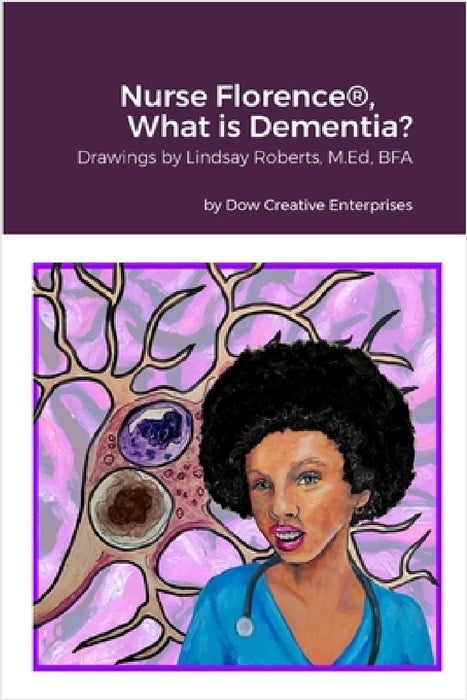 Nurse Florence(R), What is Dementia? by Lindsay Roberts, Michael Dow