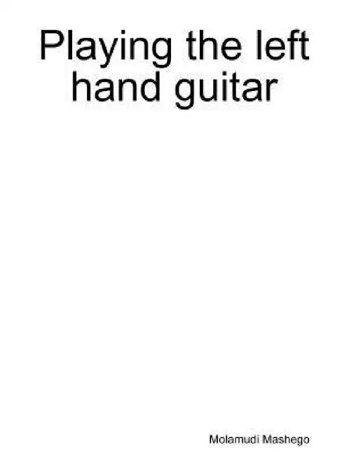 Playing the left hand guitar by Molamudi Mashego