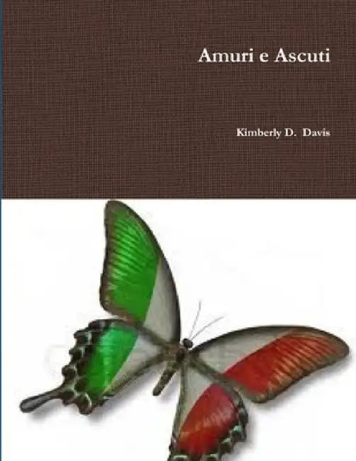 Amuri e Ascuti by Kimberly Davis
