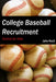 College Baseball Recruitment: Beating the Odds by Jacob Koch