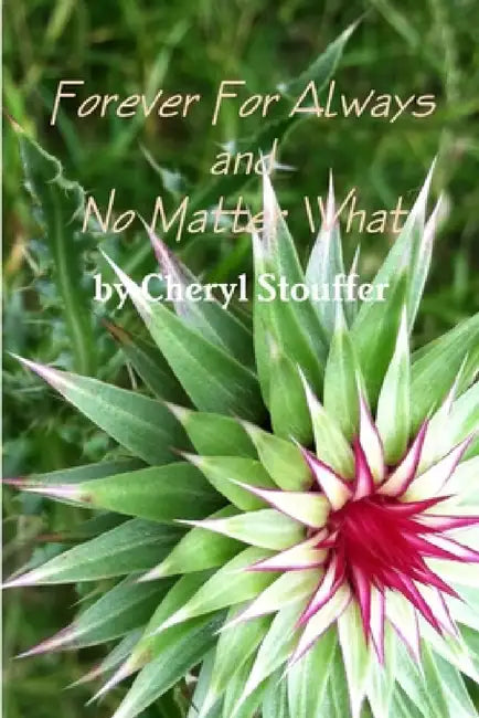 For Ever For Always And No Matter What by Cheryl Stouffer