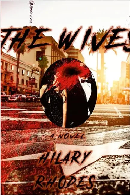 The Wives by Rhodes, Hilary