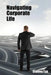 Navigating Corporate Life by Stanley Tyo
