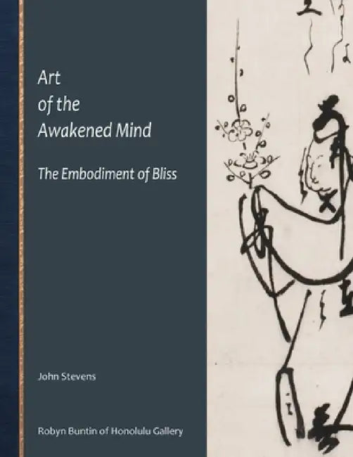Art of the Awakened Mind, The Embodiment of Bliss by John Stevens