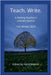 Teach. Write.: A Writing Teachers' Literary Journal Fall Winter 2023 by Winkler, Katie