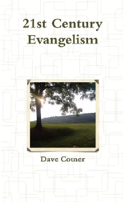 21st Century Evangelism by Dave Cotner