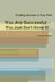 You Are Successful - You Just Don't Know It! by Christopher Roberts