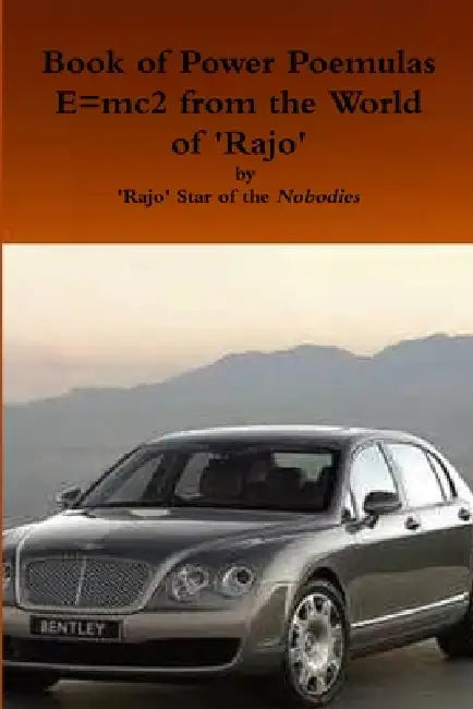 Book of Power Poemulus E=mc2 from the World of 'Rajo' by Rajo Star of the Nobodies
