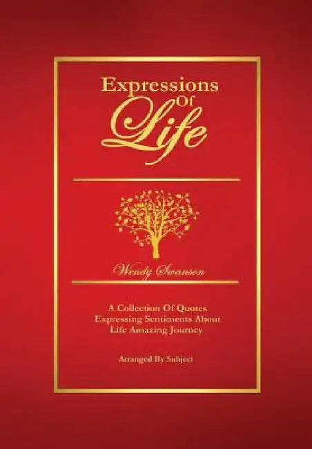 Expressions of Life by Wendy Swanson