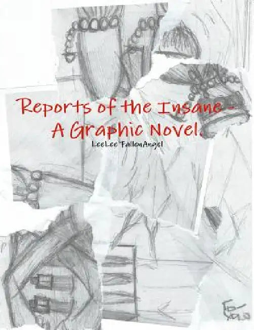 Reports of the Insane - A Graphic Novel. by Leelee Fallenangel