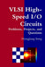 VLSI High-Speed I/O Circuits - Problems, Projects, and Questions by Hongjiang Song