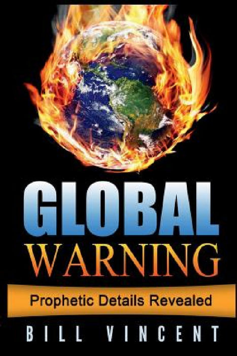 Global Warning: We Must Stand Before We Fall by Bill Vincent
