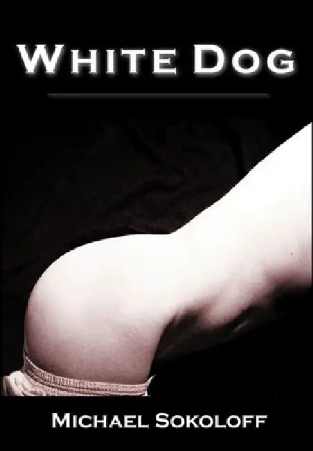 White Dog by Michael Sokoloff