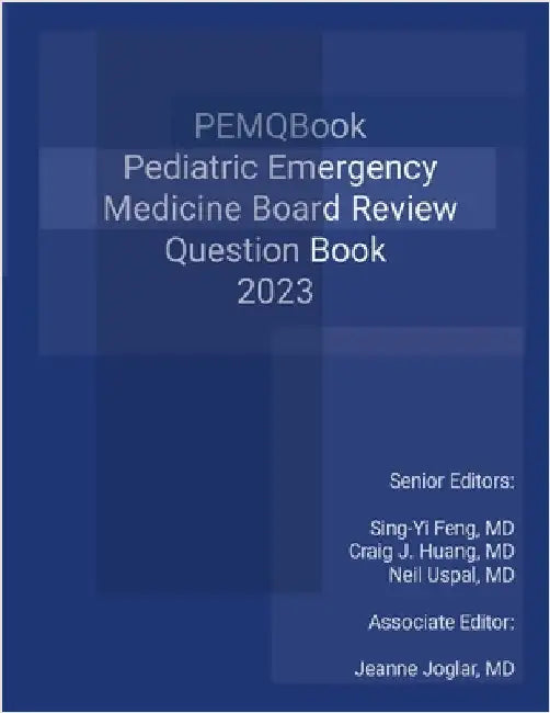 Pediatric Emergency Medicine Question Review Book 2023 by Feng, Sing-Yi