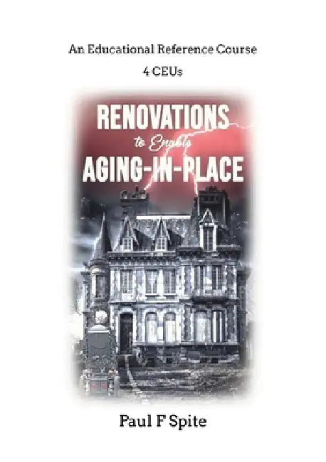 Renovations to Enable Aging in Place by Paul Spite