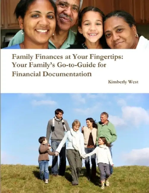Family Finances at Your Fingertips: Your Family's Go-to-Guide for Financial Documentation by Kimberly West