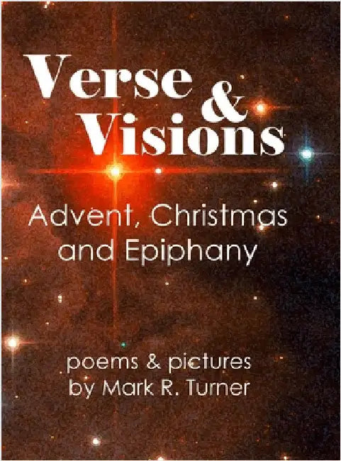 Verse & Visions: Advent, Christmas and Epiphany by Turner, Mark R.