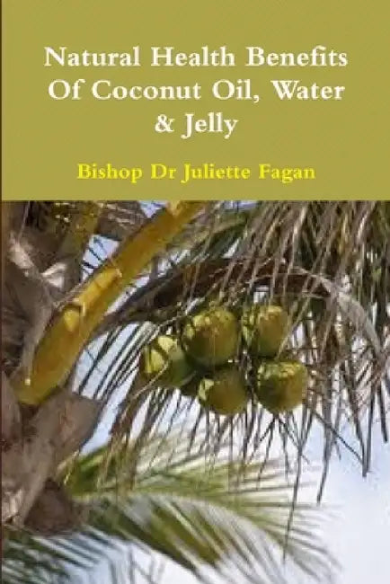 The Health Benefits Of Coconut Oil, Water & Jelly by Juliette Fagan