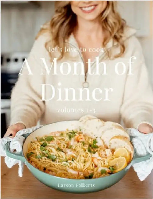 A Month of Dinner: Volumes 1-3 by Folkerts, Larson