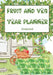 Fruit and Veg Year Planner: Undated monthly week by week planner to help you get the most from your allotment, homestead garden or backyard. by Dawn O'Connor