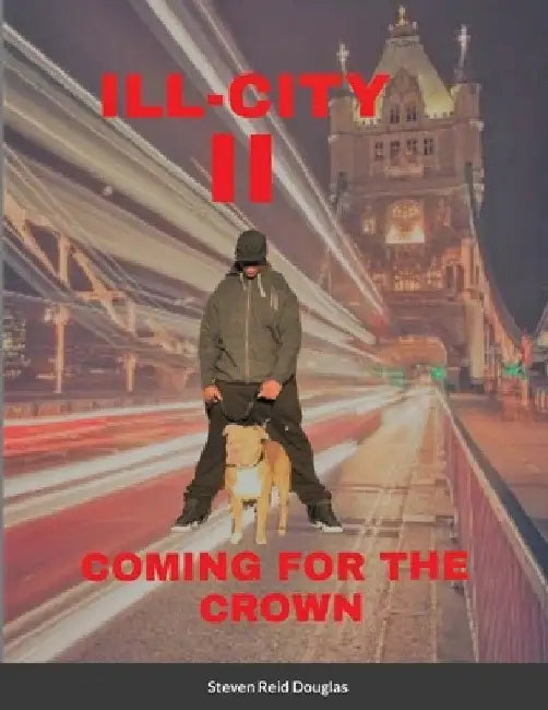ILL City II Coming for The Crown by Steven Reid Douglas