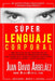 Súper Lenguaje Corporal by Juan David Arbeláez