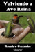 Volviendo a Ave Reina by Ramiro Guzmán Zuluaga