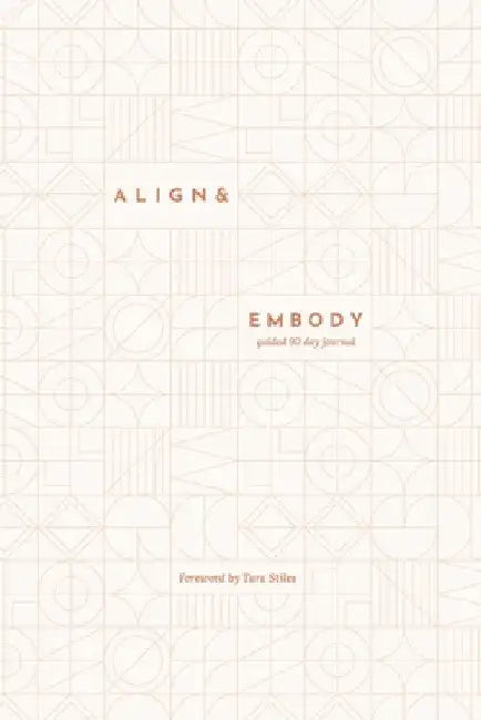 Align & Embody Journal: A prompted journal to guide you back to yourself by Jessica Lock