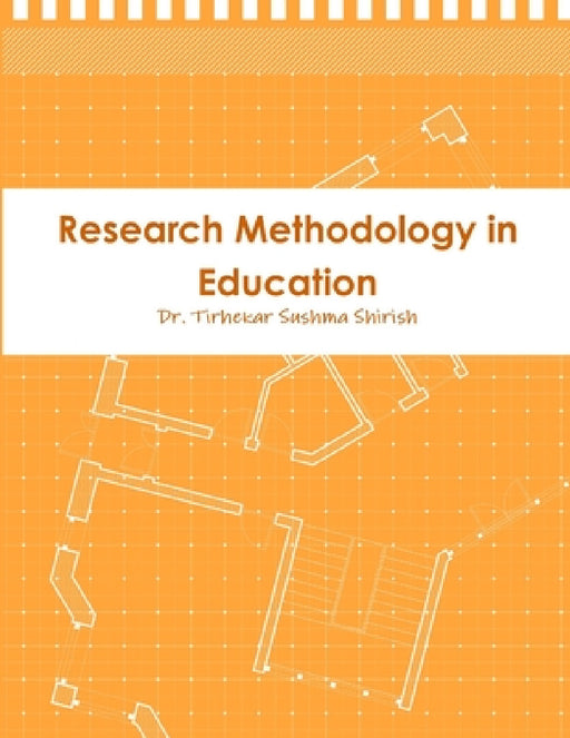 Research Methodology in Education by Tirhekar Sushma Shirish