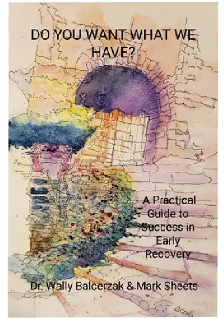 Do You Want What We Have? by Wally Balcerzak, Mark Sheets, Rita Balcerzak